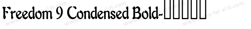 Freedom 9 Condensed Bold字体转换